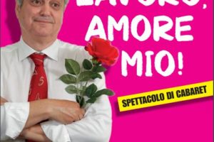 LAVORO, AMORE MIO!