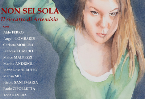 Teatro Inverosimile – NON SEI SOLA – IL RISCATTO DI ARTEMISIA Teatro Inverosimile – NON SEI SOLA – IL RISCATTO DI ARTEMISIA
