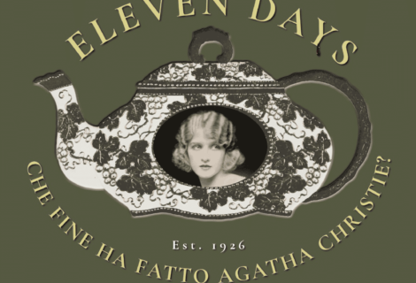 ELEVEN DAYS: CHE FINE HA FATTO AGATHA CHRISTIE? – I Fuori di Rotella ELEVEN DAYS: CHE FINE HA FATTO AGATHA CHRISTIE? – I Fuori di Rotella