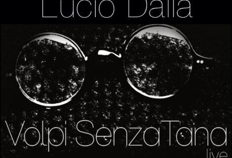 OMAGGIO A LUCIO DALLA – Volpi senza Tana OMAGGIO A LUCIO DALLA – Volpi senza Tana