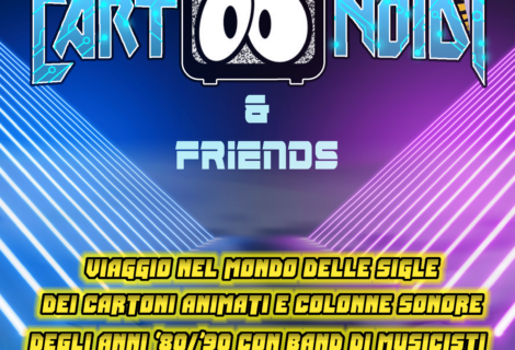 TRIBUTO A CARTONI E FILM ANNI ’80-’90 – Cartoonoidi & Friends TRIBUTO A CARTONI E FILM ANNI ’80-’90 – Cartoonoidi & Friends