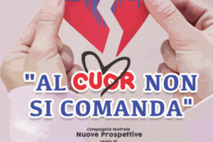 AL CUOR NON SI COMANDA – Nuove Prospettive