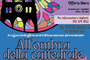 ALL’OMBRA DELLA CATTEDRALE – IL MUSICAL